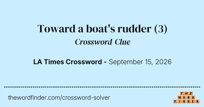 Toward a boat's rudder crossword clue image