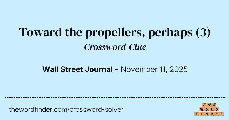 Toward the propellers, perhaps crossword clue image