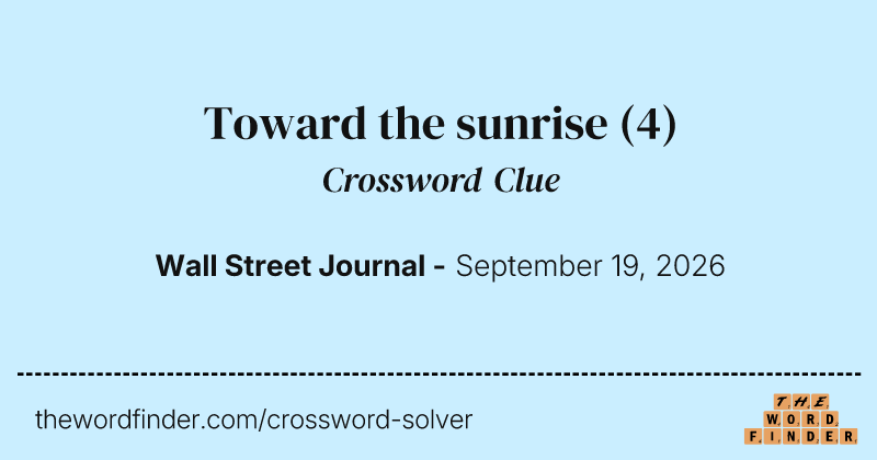 Toward the sunrise crossword clue image
