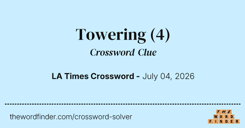Towering crossword clue image