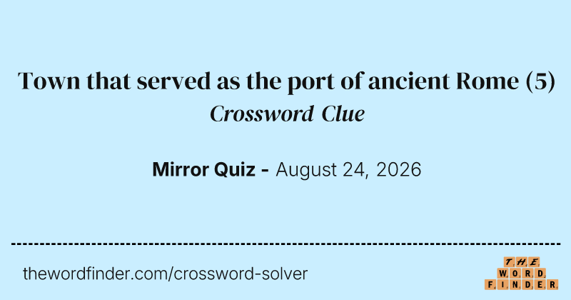 Town that served as the port of ancient Rome crossword clue image