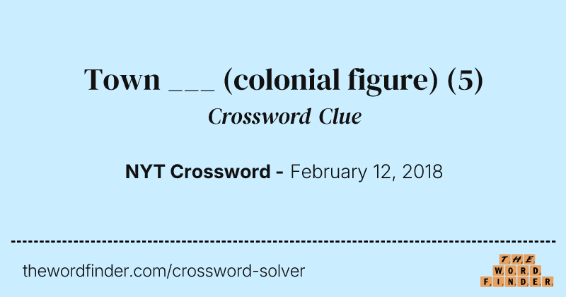 Town ___ (colonial figure) crossword clue image