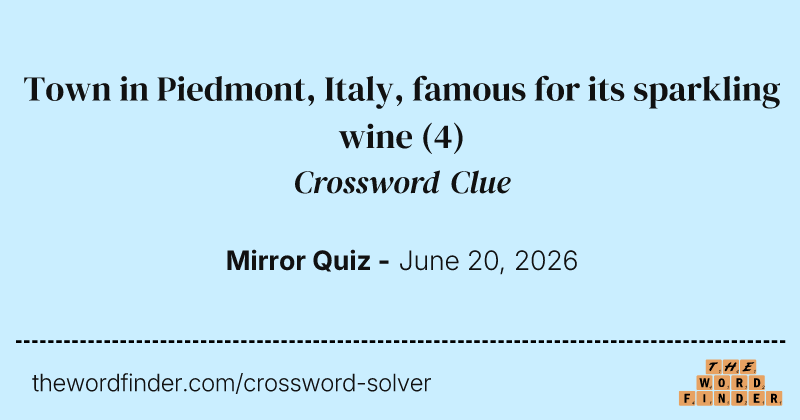 Town in Piedmont, Italy, famous for its sparkling wine crossword clue image