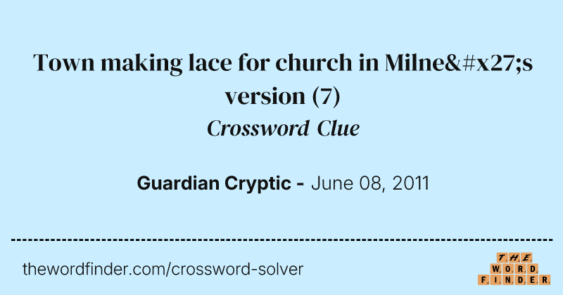 Town making lace for church in Milne's version crossword clue image