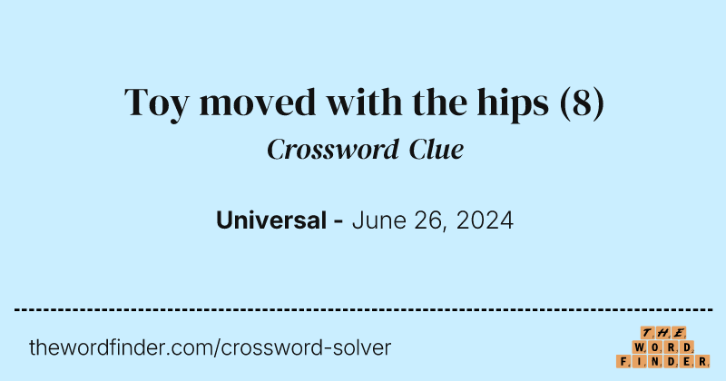 Toy moved with the hips crossword clue image