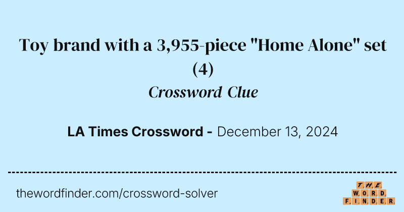 Toy brand with a 3,955-piece "Home Alone" set crossword clue image