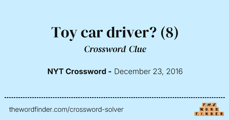 Toy car driver? crossword clue image