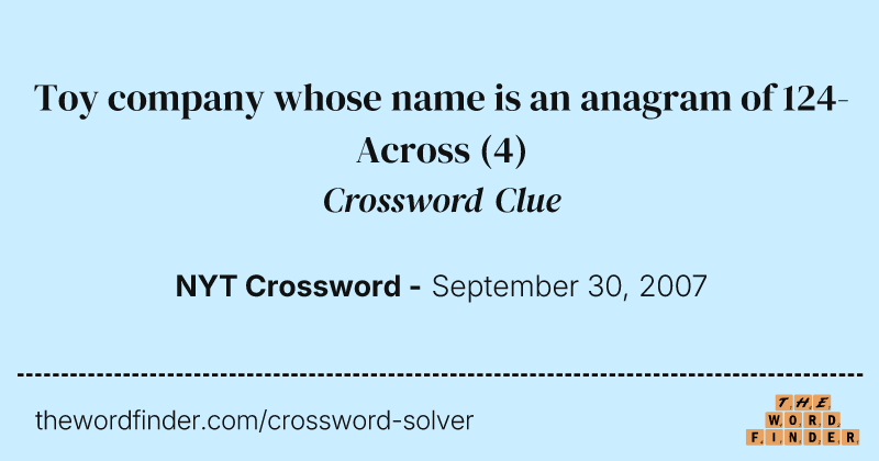 Toy company whose name is an anagram of 124-Across crossword clue image