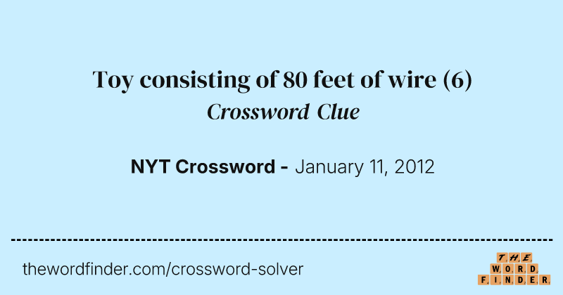 Toy consisting of 80 feet of wire crossword clue image