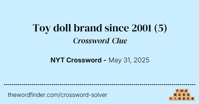 Toy doll brand since 2001 crossword clue image