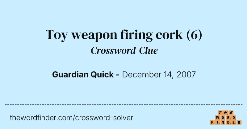 Toy weapon firing cork crossword clue image
