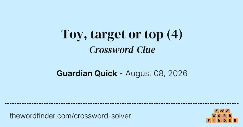 Toy, target or top crossword clue image