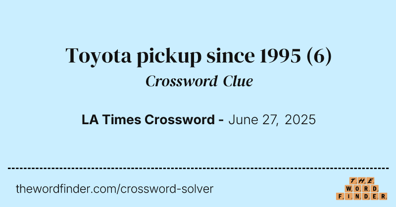 Toyota pickup since 1995 crossword clue image