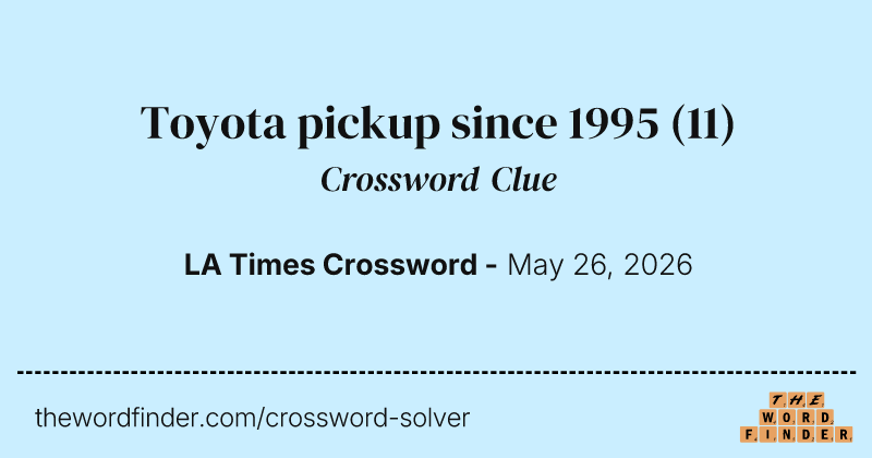 Toyota pickup since 1995 crossword clue image