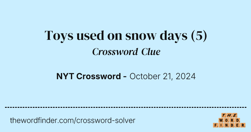 Toys used on snow days crossword clue image