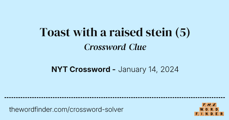 Toast with a raised stein crossword clue image