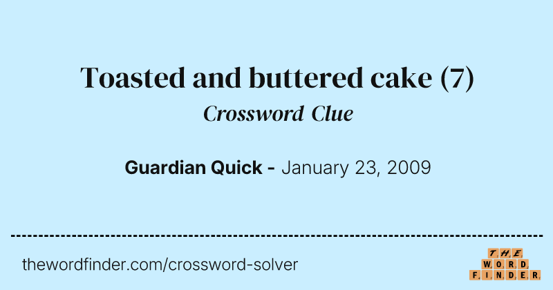 Toasted and buttered cake crossword clue image