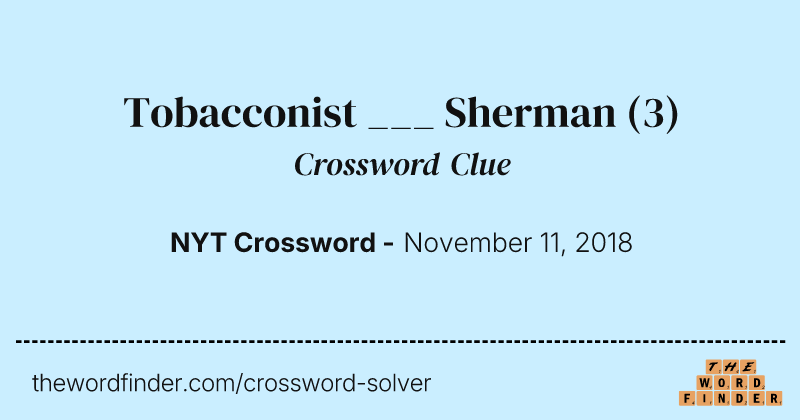 Tobacconist ___ Sherman crossword clue image