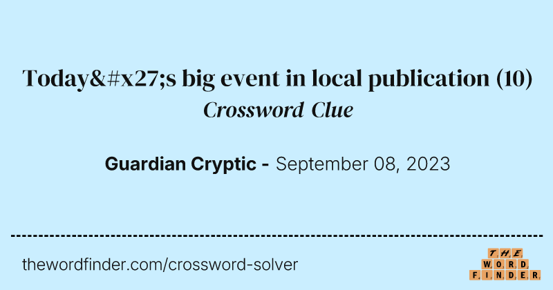 Today's big event in local publication crossword clue image