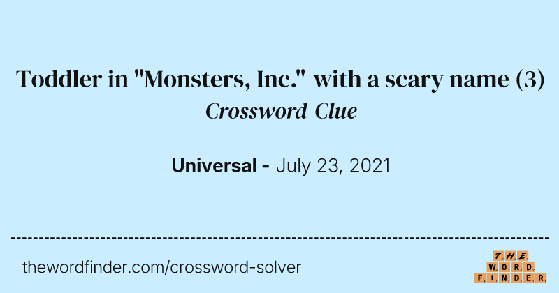Toddler in "Monsters, Inc." with a scary name crossword clue image