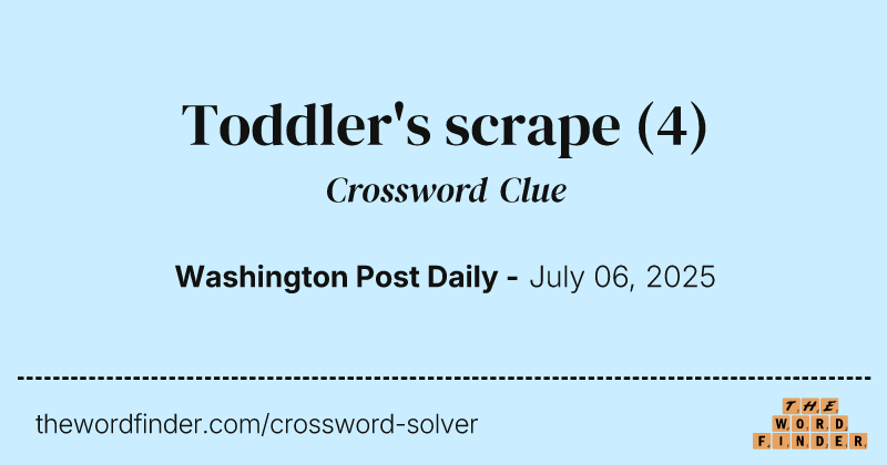 Toddler's scrape crossword clue image