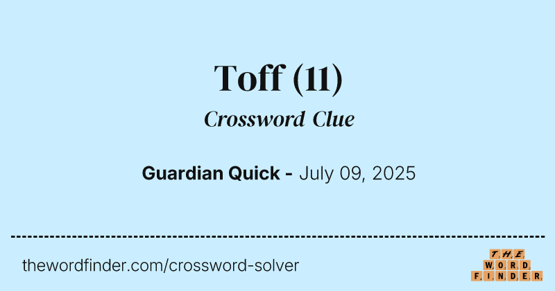 Toff crossword clue image