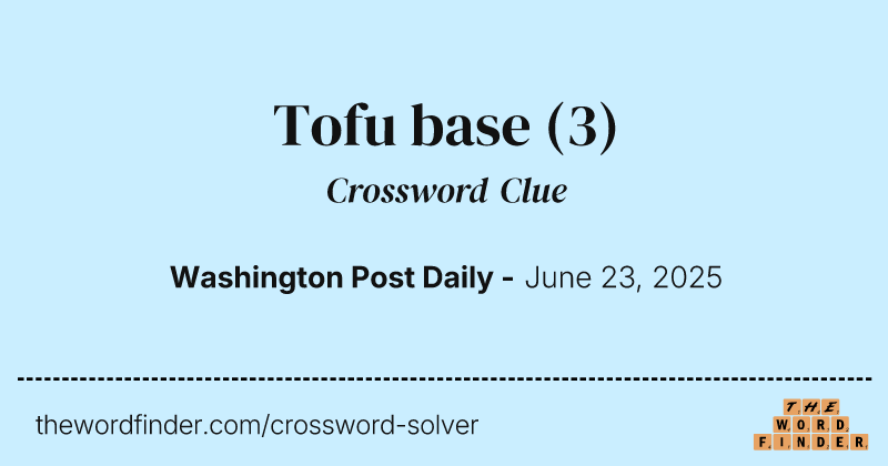 Tofu base crossword clue image