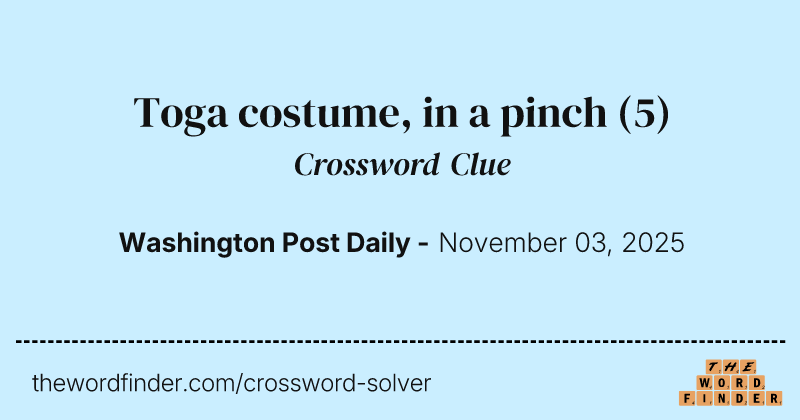 Toga costume, in a pinch crossword clue image