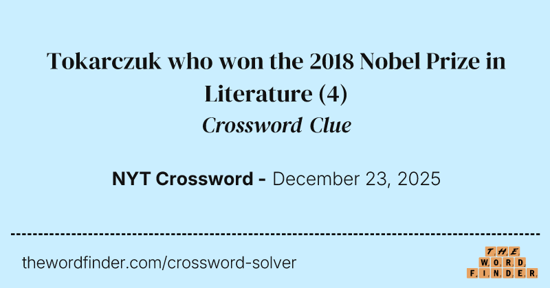 Tokarczuk who won the 2018 Nobel Prize in Literature crossword clue image