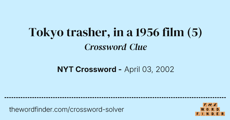 Tokyo trasher, in a 1956 film crossword clue image