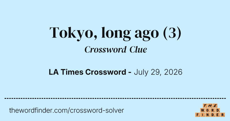 Tokyo, long ago crossword clue image