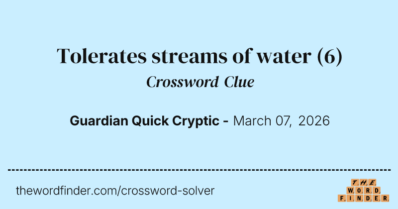 Tolerates streams of water crossword clue image