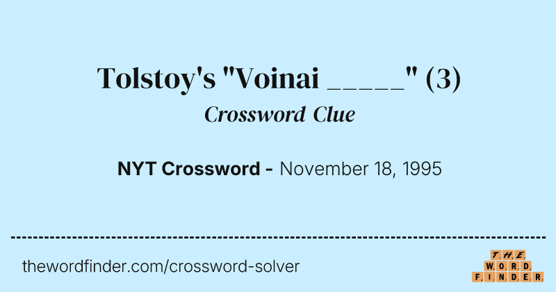 Tolstoy's "Voinai _____" crossword clue image