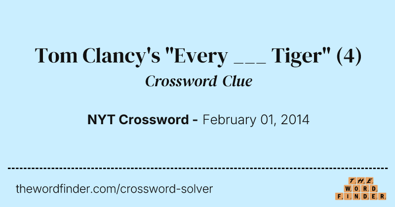 Tom Clancy's "Every ___ Tiger" crossword clue image