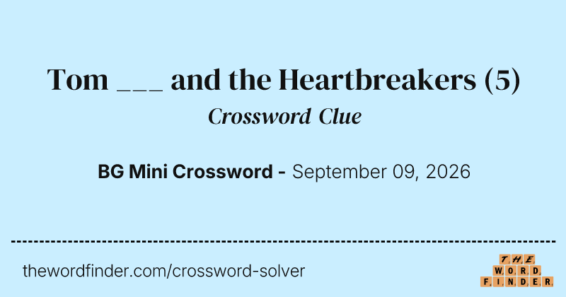 Tom ___ and the Heartbreakers crossword clue image