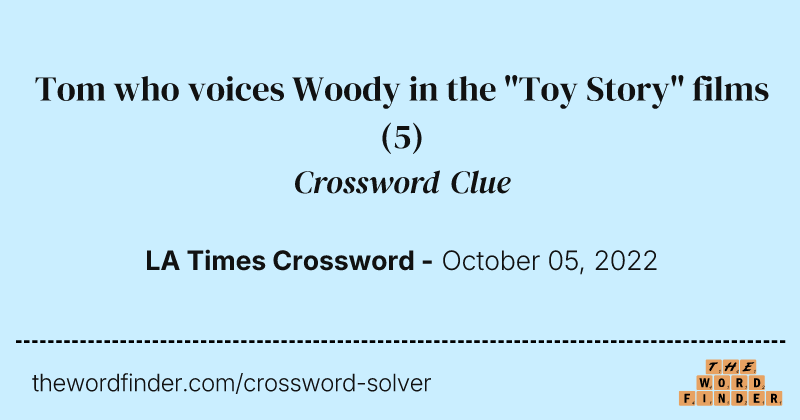 Tom who voices Woody in the "Toy Story" films crossword clue image