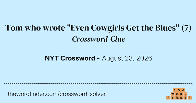 Tom who wrote "Even Cowgirls Get the Blues" crossword clue image