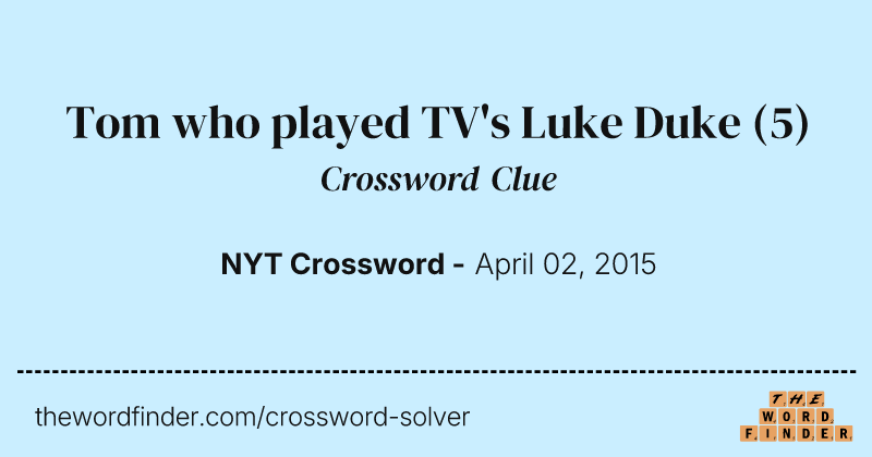 Tom who played TV's Luke Duke crossword clue image