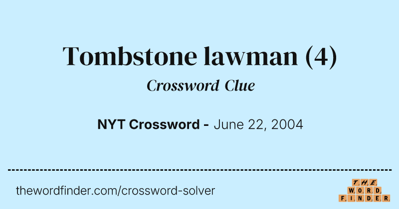 Tombstone lawman crossword clue image
