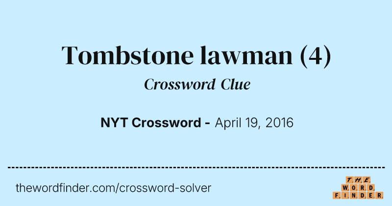 Tombstone lawman crossword clue image