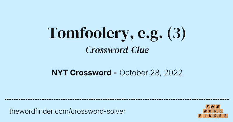 Tomfoolery, e.g. crossword clue image