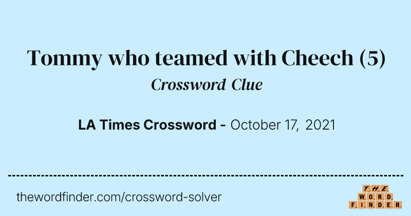 Tommy who teamed with Cheech crossword clue image