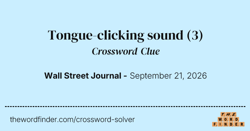 Tongue-clicking sound crossword clue image