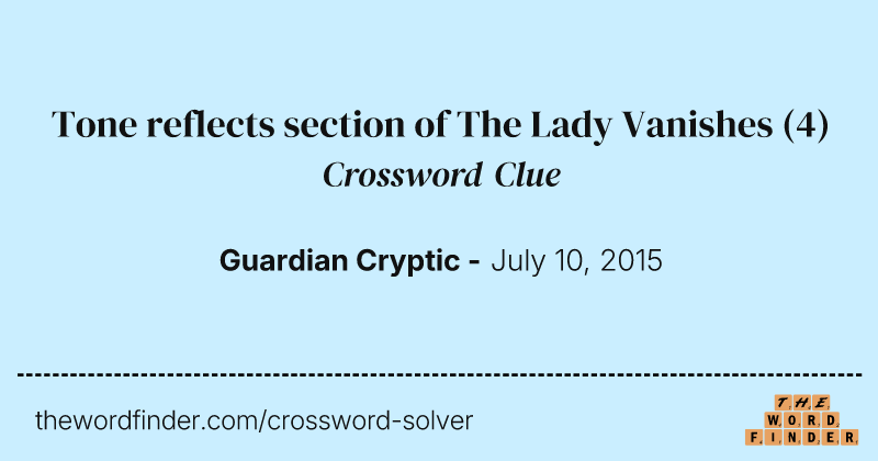 Tone reflects section of The Lady Vanishes crossword clue image
