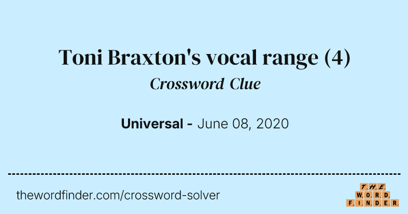 Toni Braxton's vocal range crossword clue image