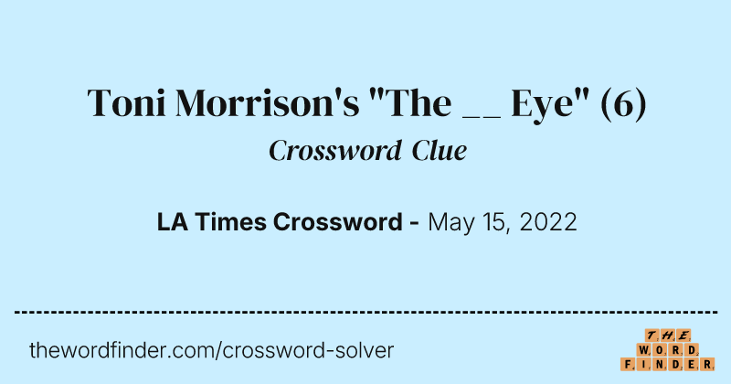Toni Morrison's "The __ Eye" crossword clue image