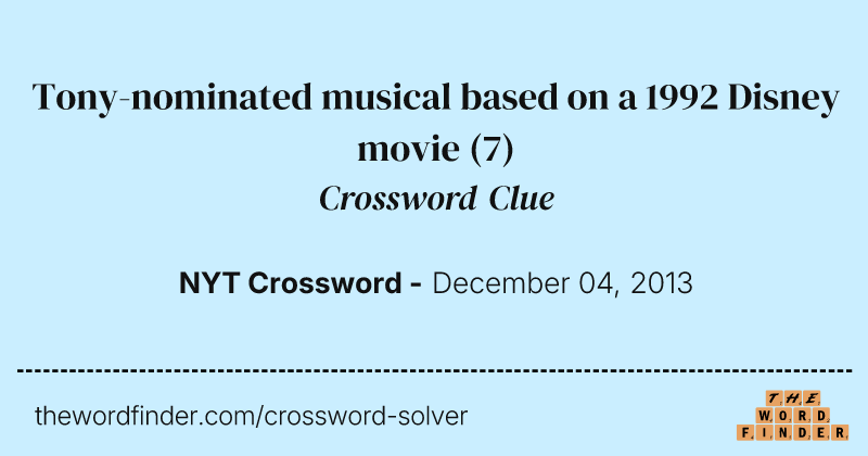 Tony-nominated musical based on a 1992 Disney movie crossword clue image
