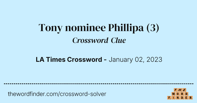 Tony nominee Phillipa crossword clue image