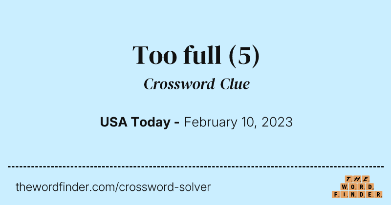 Too full crossword clue image