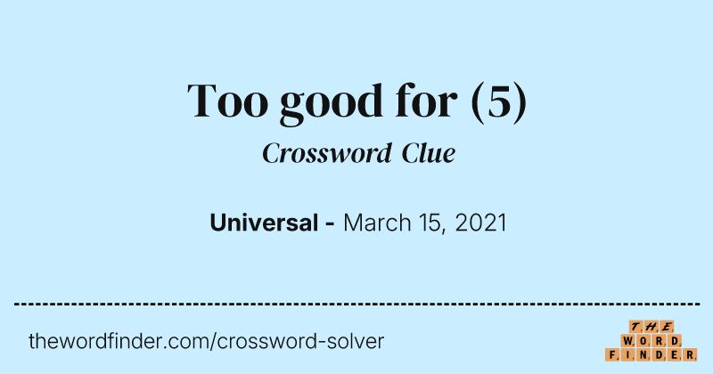 Too good for crossword clue image